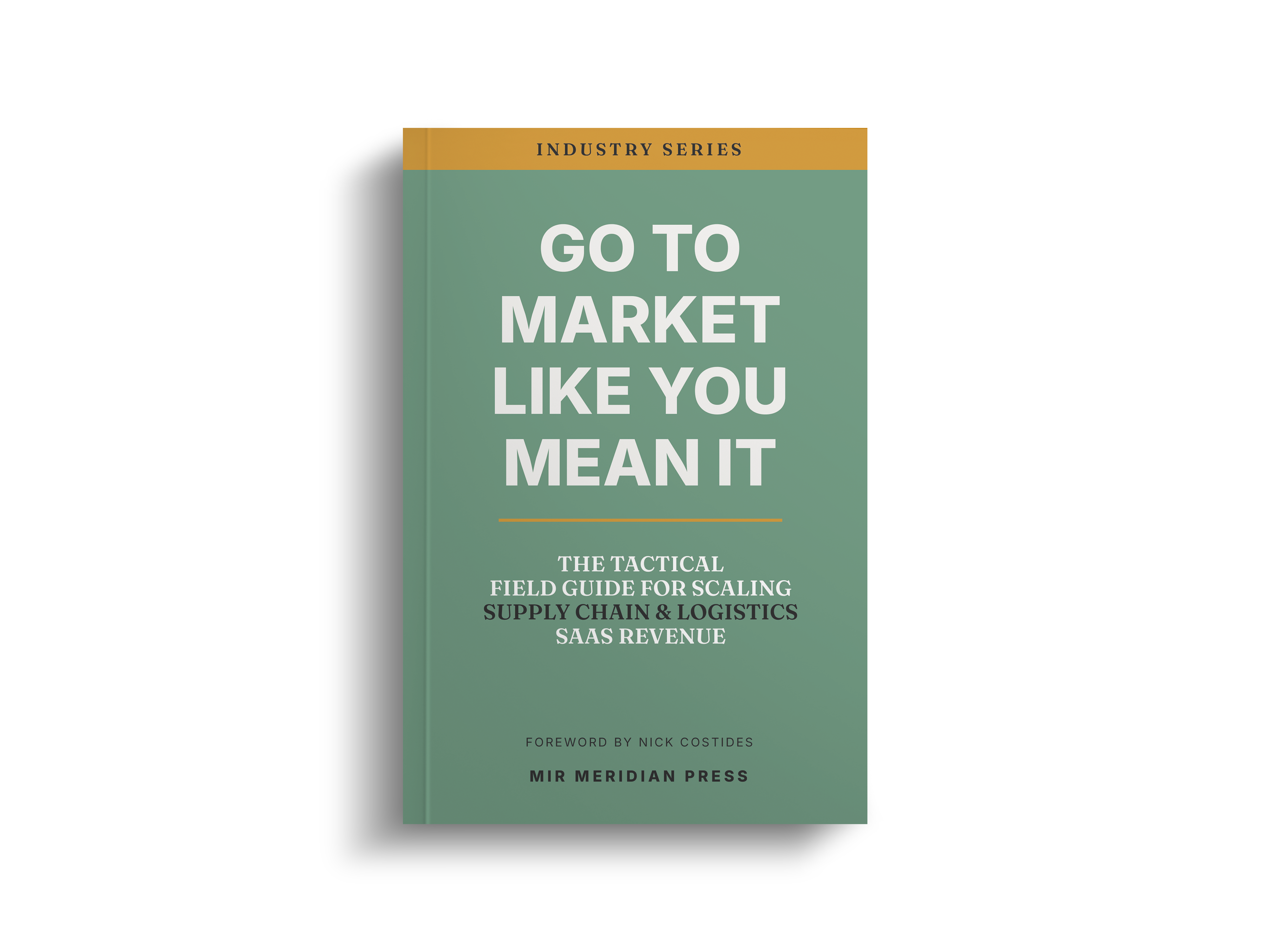 Go to Market Like You Mean It, Industry Series: Supply Chain and Logistics, book cover.